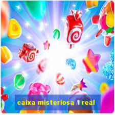 caixa misteriosa 1 real